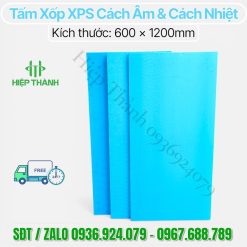 Tấm Xốp XPS Màu Xanh: Cách Nhiệt Chống Nóng – Giá Kho Sỉ HCM. Kích thước 600 x 1200 , độ dày từ 20, 25, 30, 50 , 75, 100mm