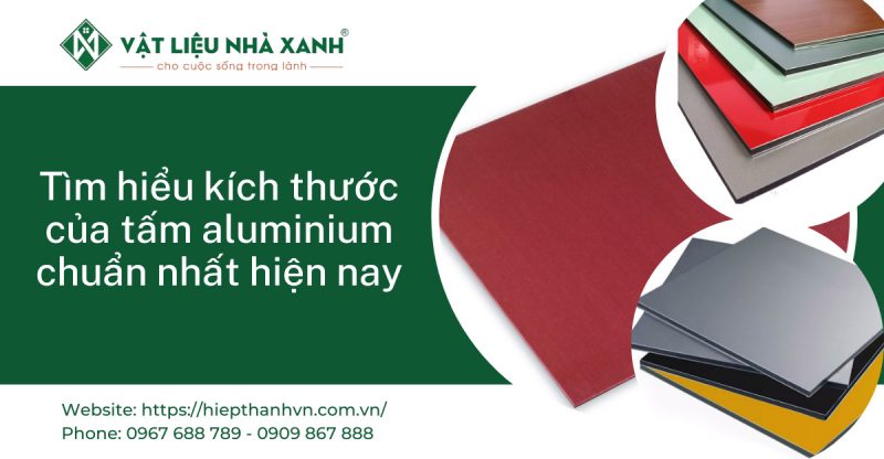 tim hieu kich thuoc cua tam aluminium chuan nhat hien nay Tìm hiểu kích thước của tấm Aluminium chuẩn nhất hiện nay