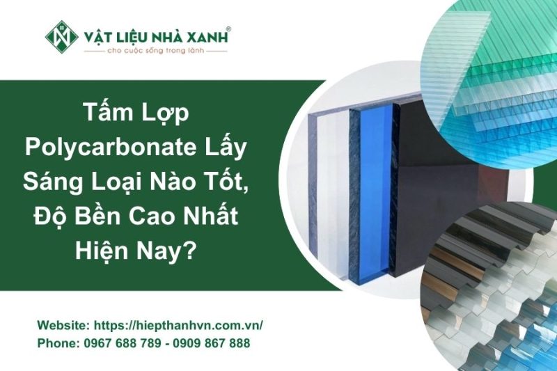 Tấm Lợp Polycarbonate Lấy Sáng Loại Nào Tốt