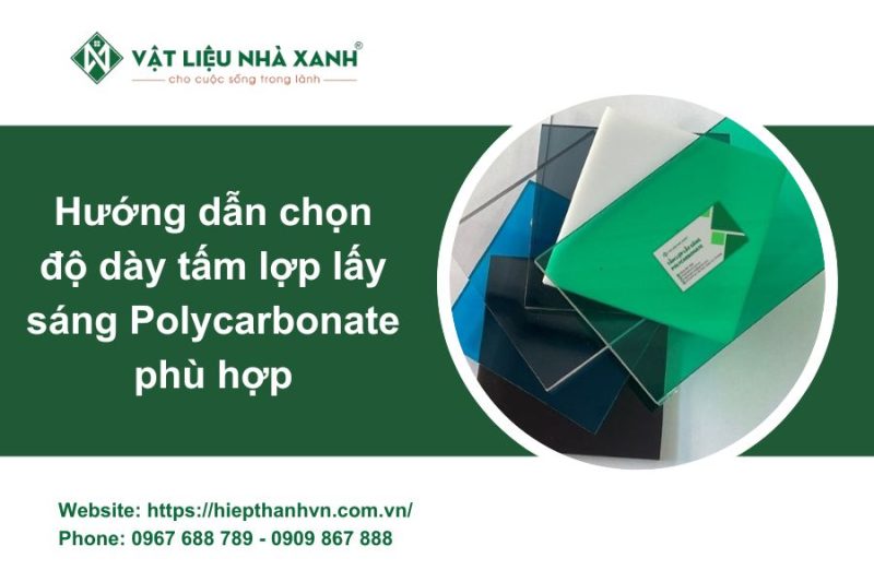 Hướng dẫn chọn độ dày tấm lợp lấy sáng Polycarbonate phù hợp