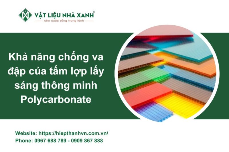 Khả năng chống va đập của tấm lợp lấy sáng thông minh Polycarbonate