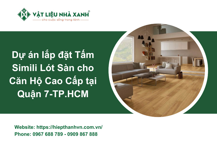 Dự án lắp đặt Tấm Simili Lót Sàn cho Căn Hộ Cao Cấp tại Quận 7-TP.HCM