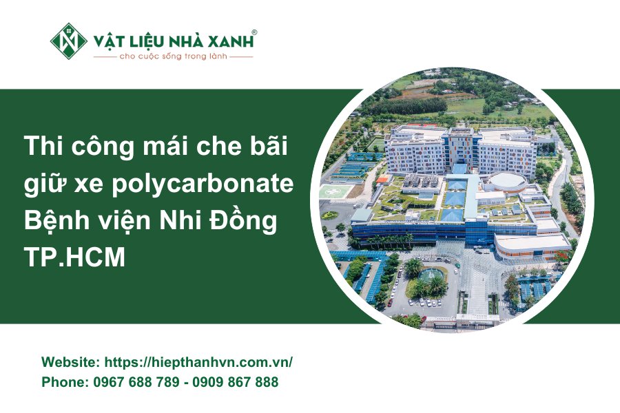 Thi công mái bãi giữ xe polycarbonate Bệnh viện Nhi Đồng TP.HCM