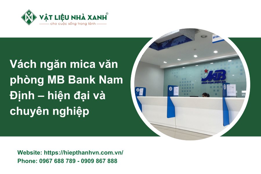 Vách ngăn mica văn phòng MB Bank Nam Định – hiện đại và chuyên nghiệp