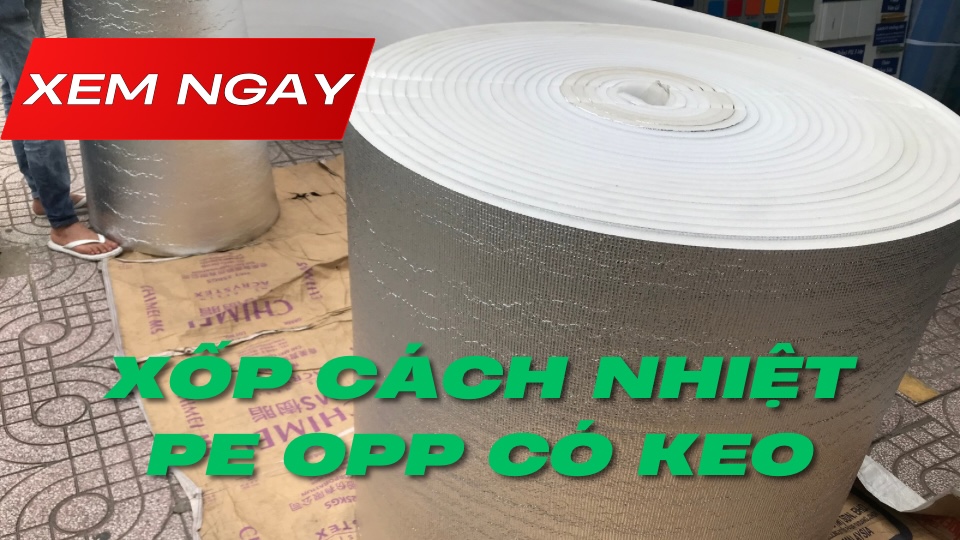 Xem Cuộn Xốp Bạc PE OPP Có Keo Dán